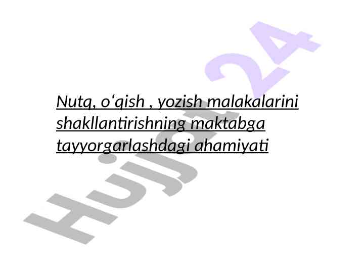 Nutq, o‘qish, yozish malakalarini shakllantirish