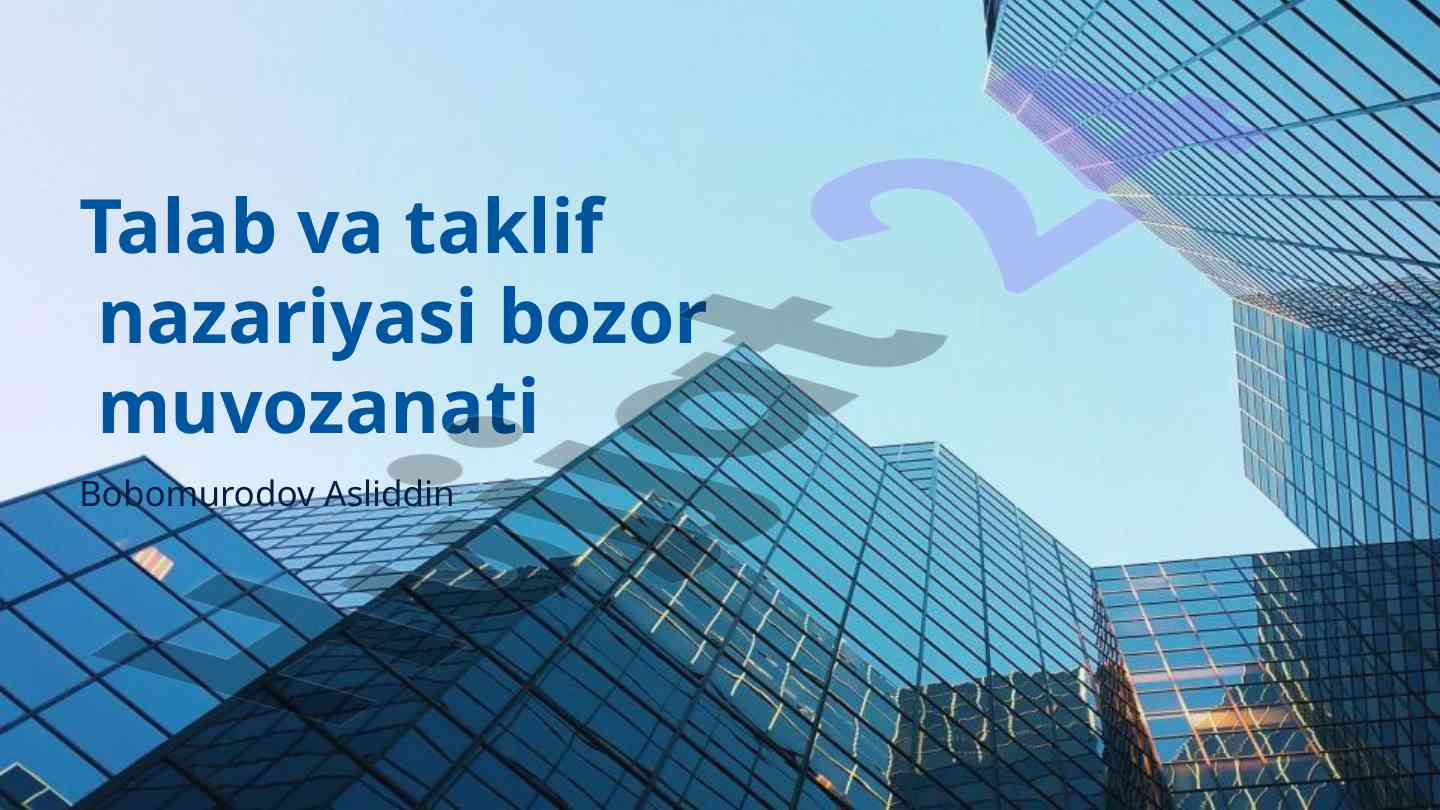Talab va taklif nazariyasi bozor muvozanati tahlili