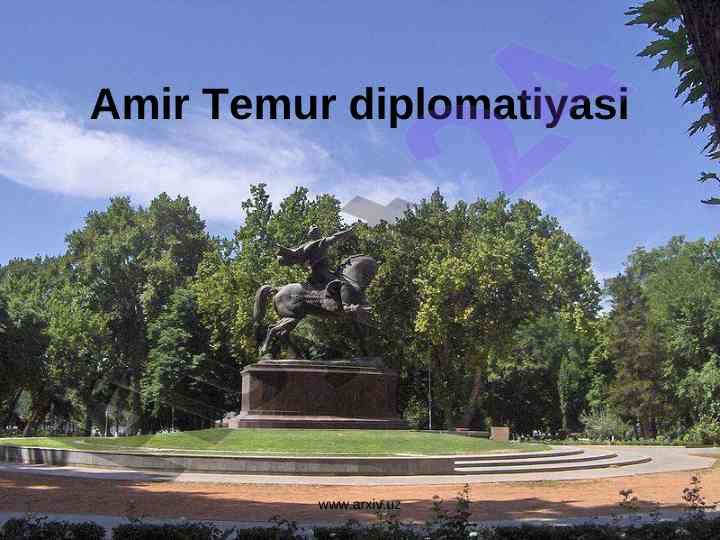 Amir temur va uning diplomatiyasi haqida