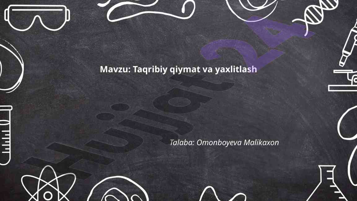 Taqribiy Qiymat Va Yaxlitlash