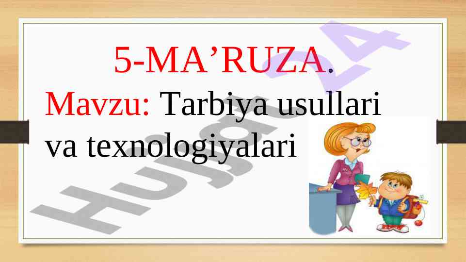 Tarbiya usullari va texnologiyalari o‘qitish