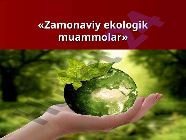 Zamonaviy ekologik muammolar va ularning tahlili