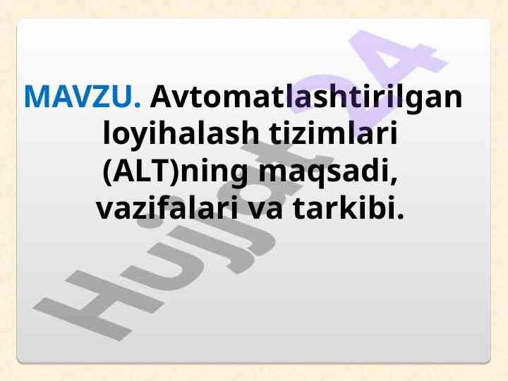 Avtomatlashtirilgan loyihalash tizimlari maqsadlari