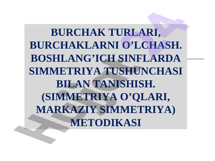 Burchak turlari va simmetriya tushunchasi