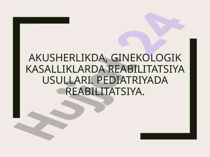 Reabilitatsiya usullari ginekologik kasalliklarda