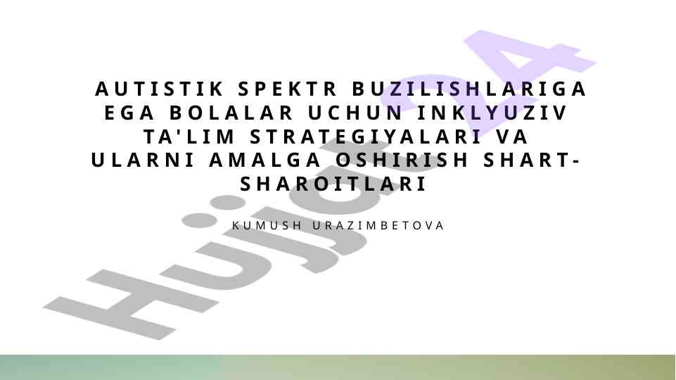 Autistik bolalar uchun inklyuziv ta'lim strategiyalari