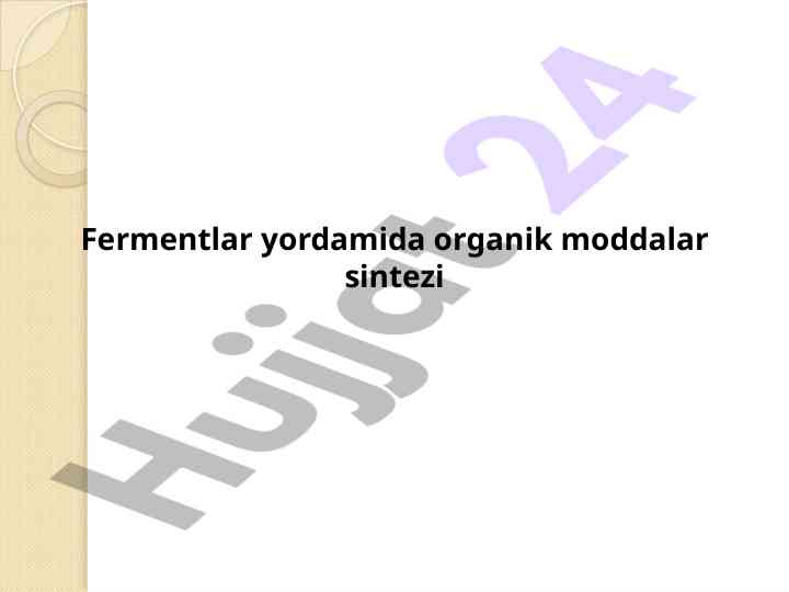 Fermentlar yordamida organik moddalar sintezi