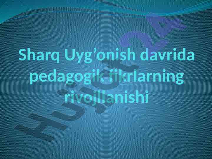 Sharq uyg'onish davrida pedagogik fikrlarning rivojlani