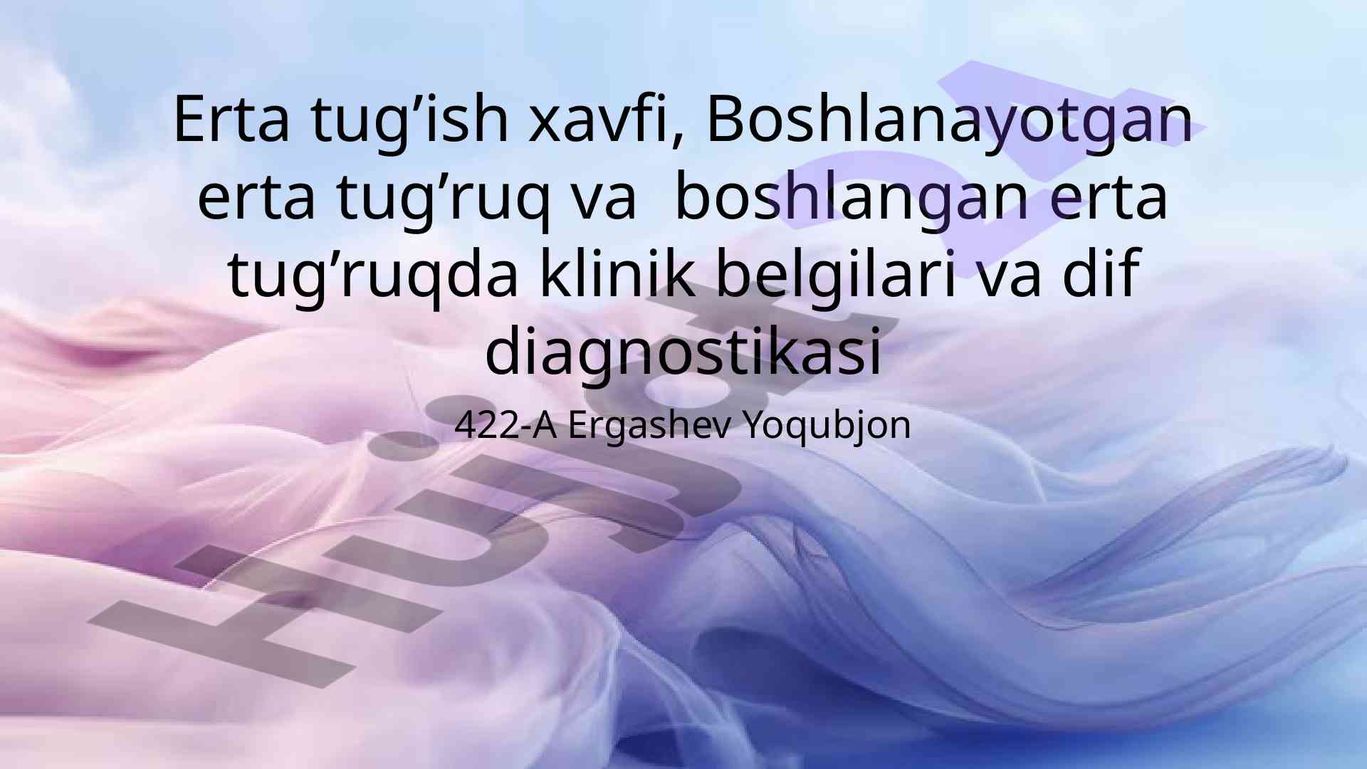 Erta tug‘ish xavfi va diagnostika usullari