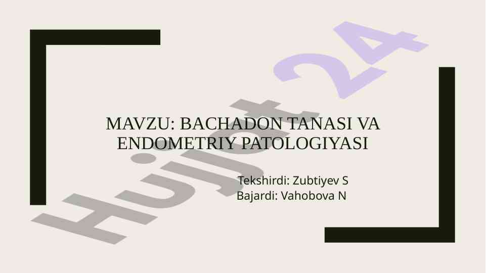 Bachadon tanasi va endometriy patologiyasi