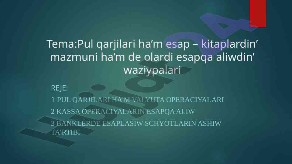 Pul qarjilari ha’m esap kitablardin mazmuni