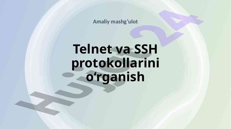 Telnet va ssh protokollarini o‘rganish amaliy mashg‘ulot