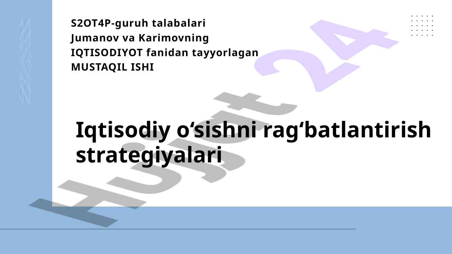 Iqtisodiy o‘sishni rag‘batlantirish strategiyalari