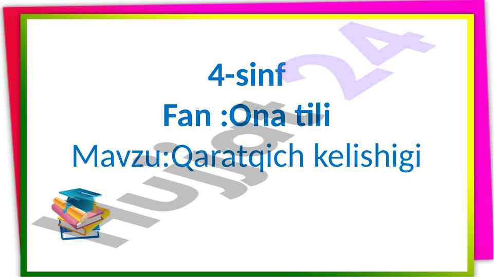 Qaratqich kelishigi darsi bo'yicha tavsiyalar