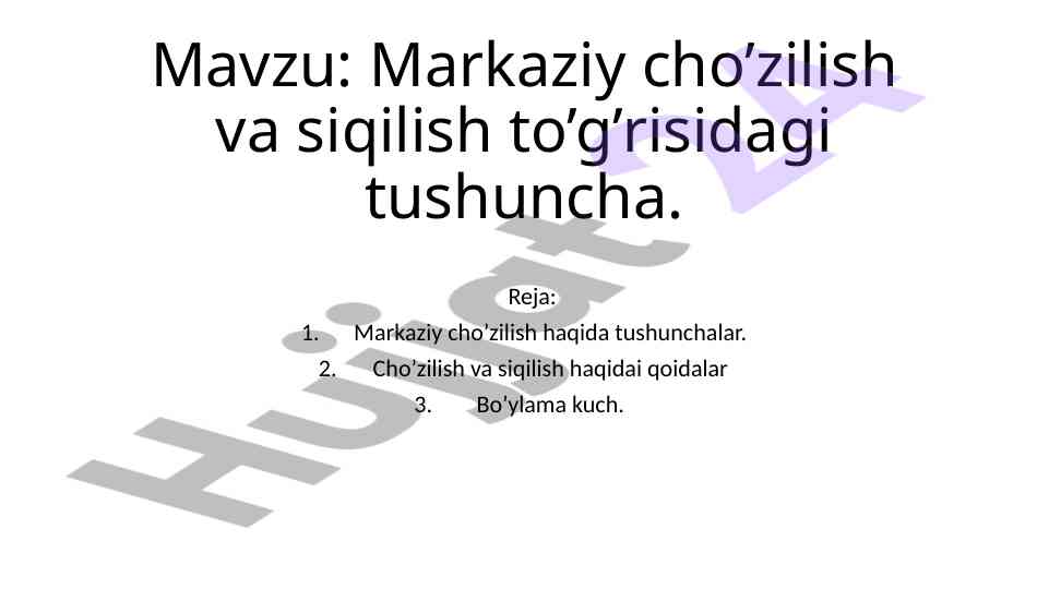 Markaziy cho’zilish va siqilish tushunchalari