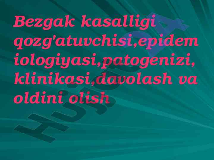Bezgak kasalligi: epidemiologiya va patogenez