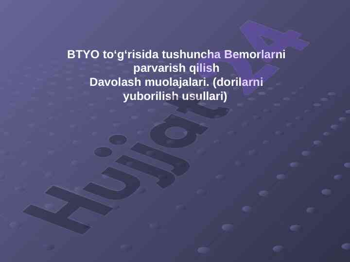 Btyo fanida bemorlarni parvarish qilish usullari