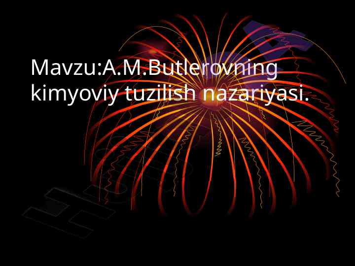 A.m.butlerovning kimyoviy tuzilish nazariyasi