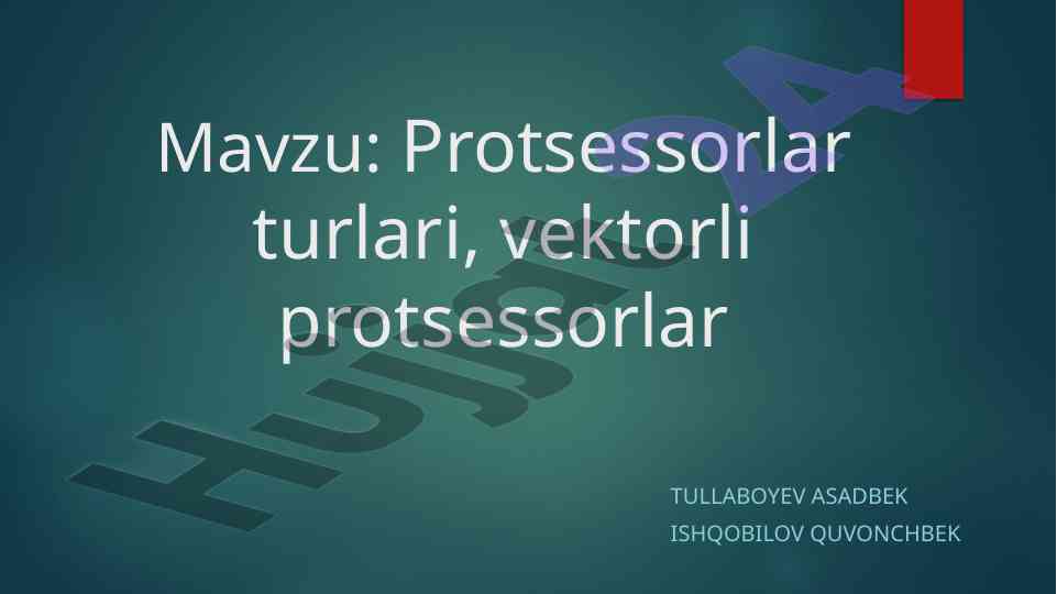 Protsessor turlari va vektorli protsessorlar
