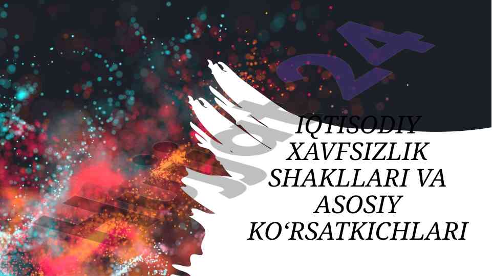 Iqtisodiy xavfsizlik shakllari va asosiy ko‘rsatkichlari