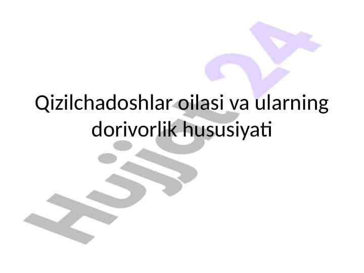 Qizilchadoshlar oilasining dorivorlik xususiyatlari