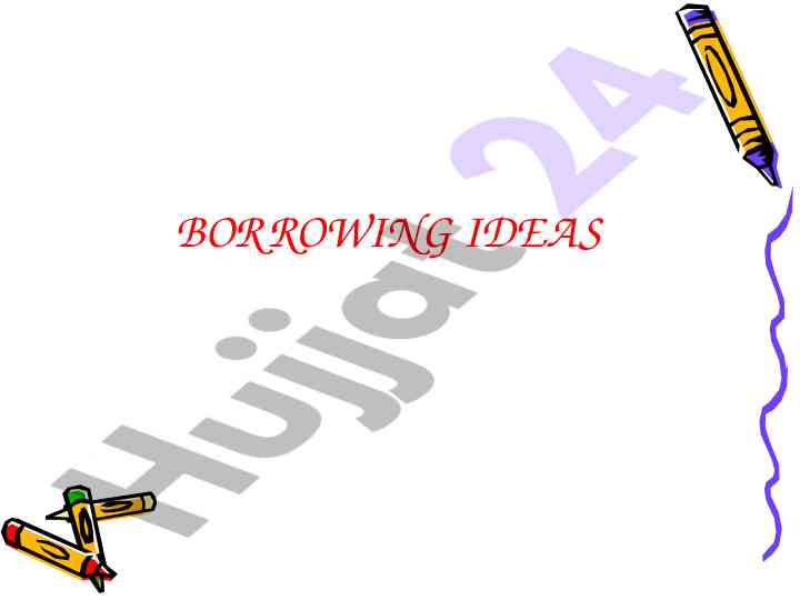 Borrowing ideas and paraphrasing techniques