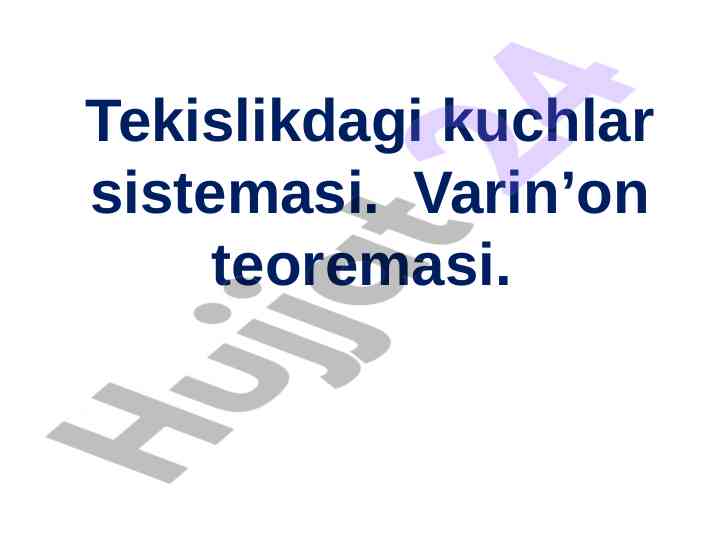 Tekislikdagi kuchlar sistemasi varin’on teoremasi