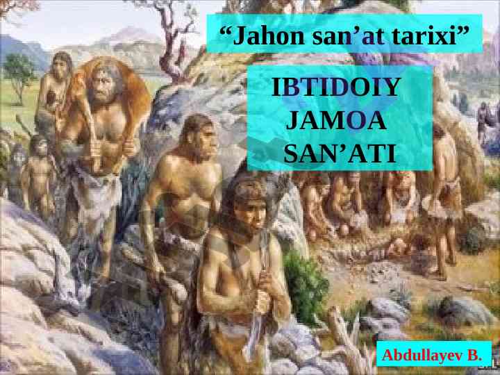 Ibtidoiy jamoa san’ati tarixi va taraqqiyoti