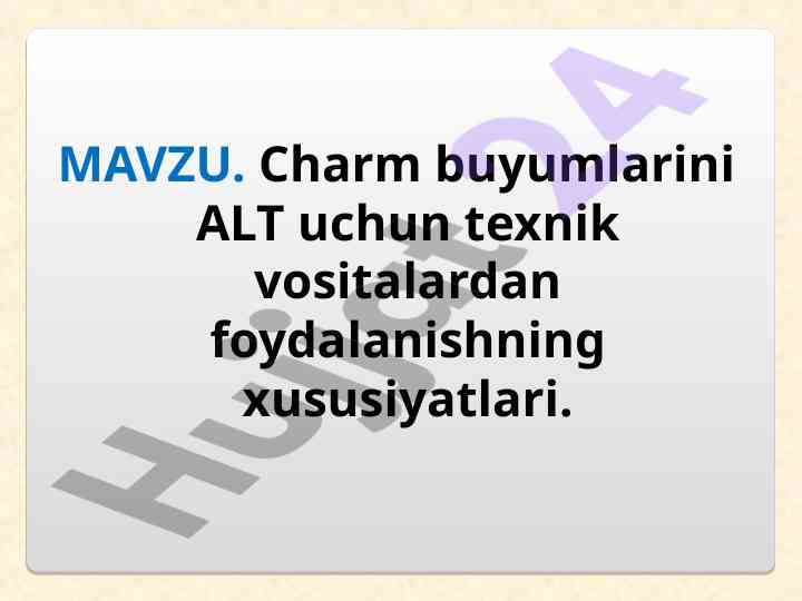 Charm buyumlarini alt uchun texnik vositalar