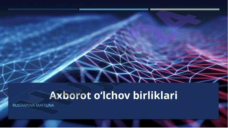 Axborot o‘lchov birliklari va kompyuterda tasvirlanishi