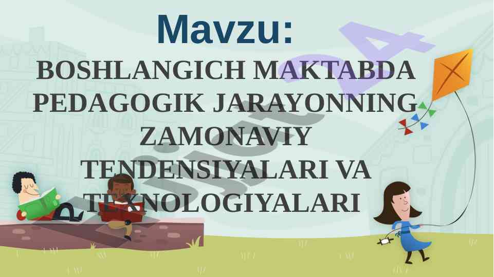 Boshlangich maktabda pedagogik jarayonning tendensiyalari