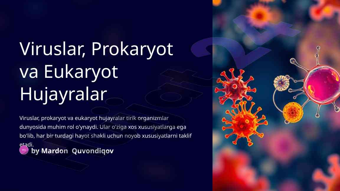Viruslar, prokaryot va eukaryot hujayralar xususiyatlari