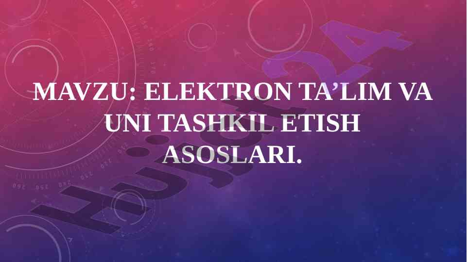 Elektron ta’lim va tashkil etish asoslari