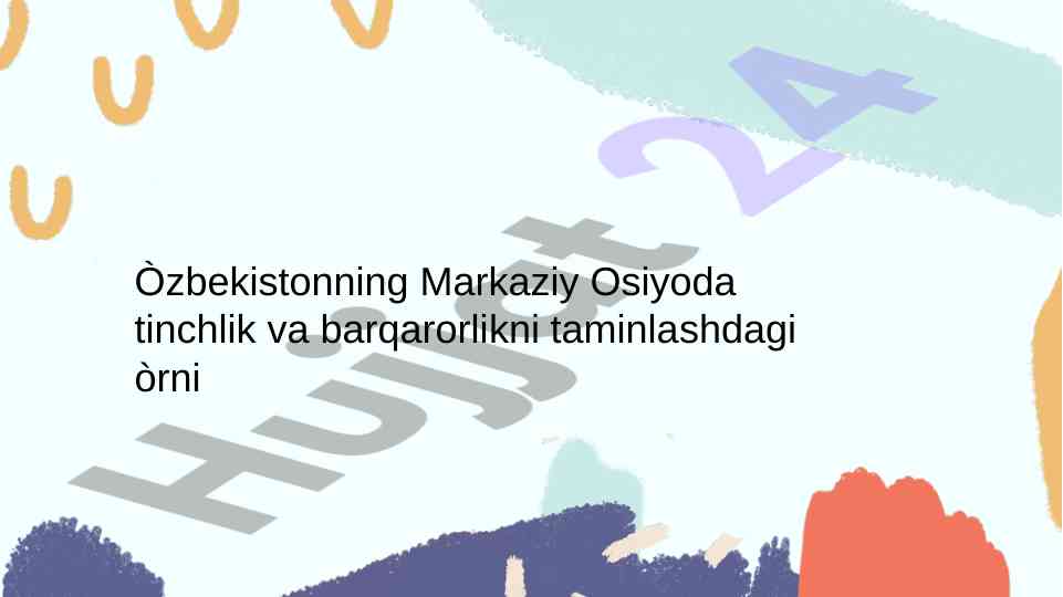 O‘zbekistonning markaziy osiyoda tinchlik va barqarorlik o‘rni