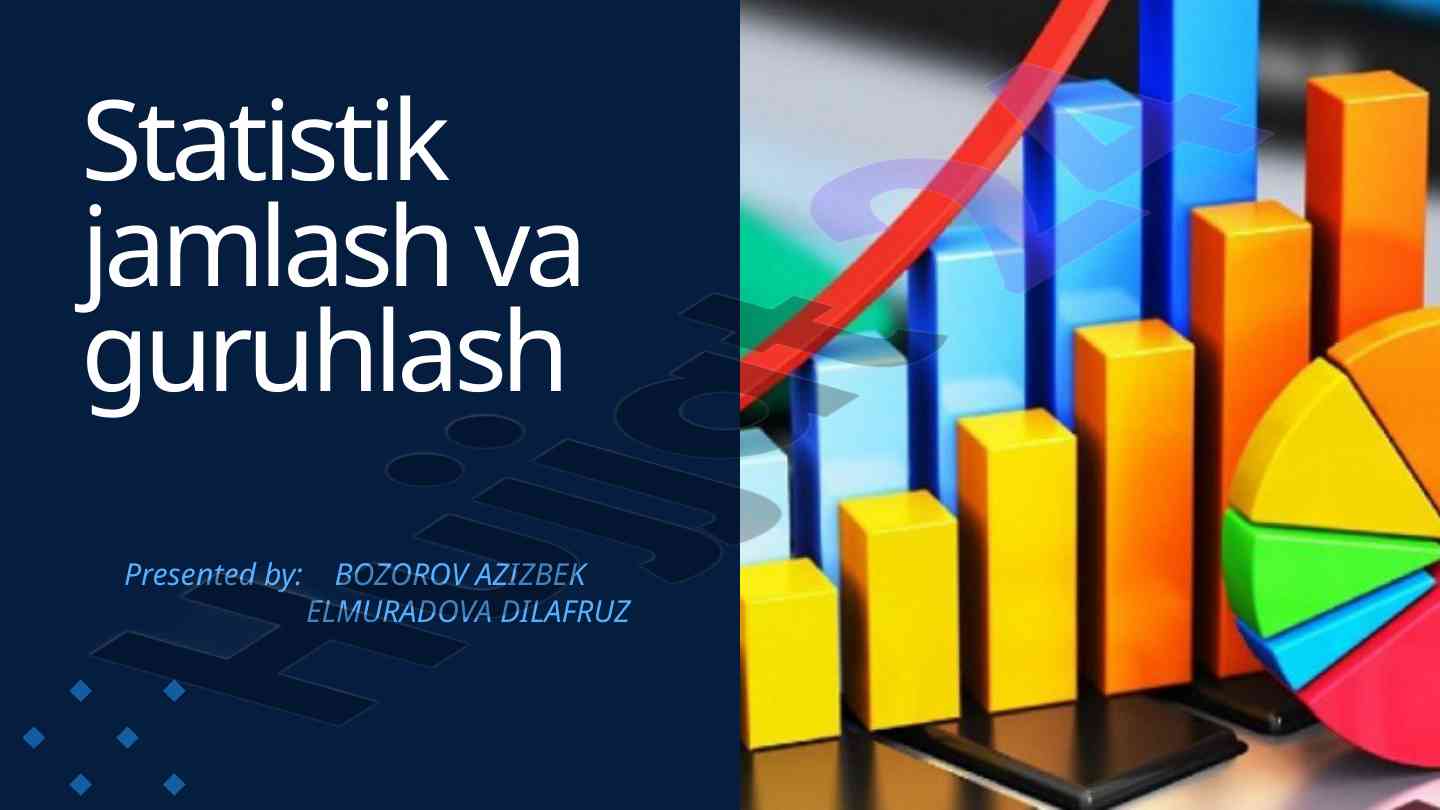 Statistik jamlash va guruhlash tahlil asoslari