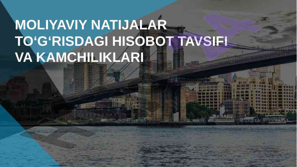 Moliyaviy hisobotlar tajribasi va kamchiliklari