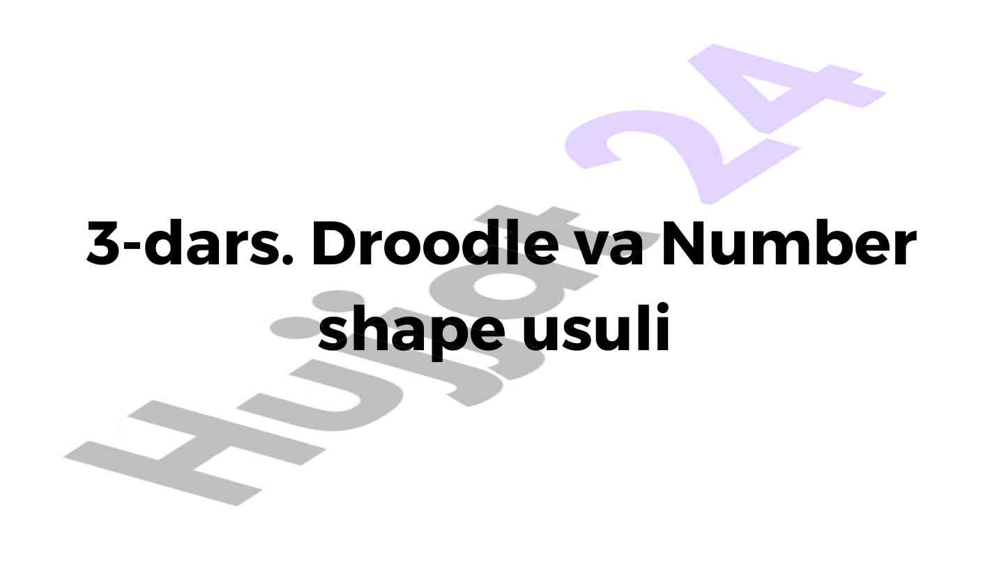 Droodle va number shape usuli uyga vazifalar