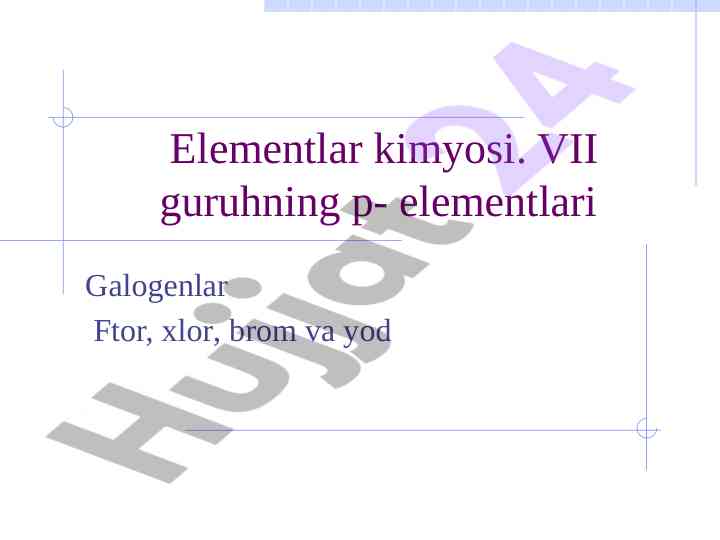 Vii guruh p- elementlari galogenlar tahlili