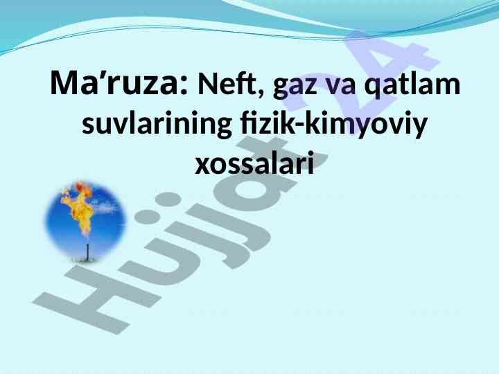 Neft, gaz va qatlam suvlarining fizik-kimyoviy xossalari