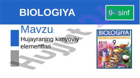 Hujayralar evolyutsiyasi va kimyoviy elementlari