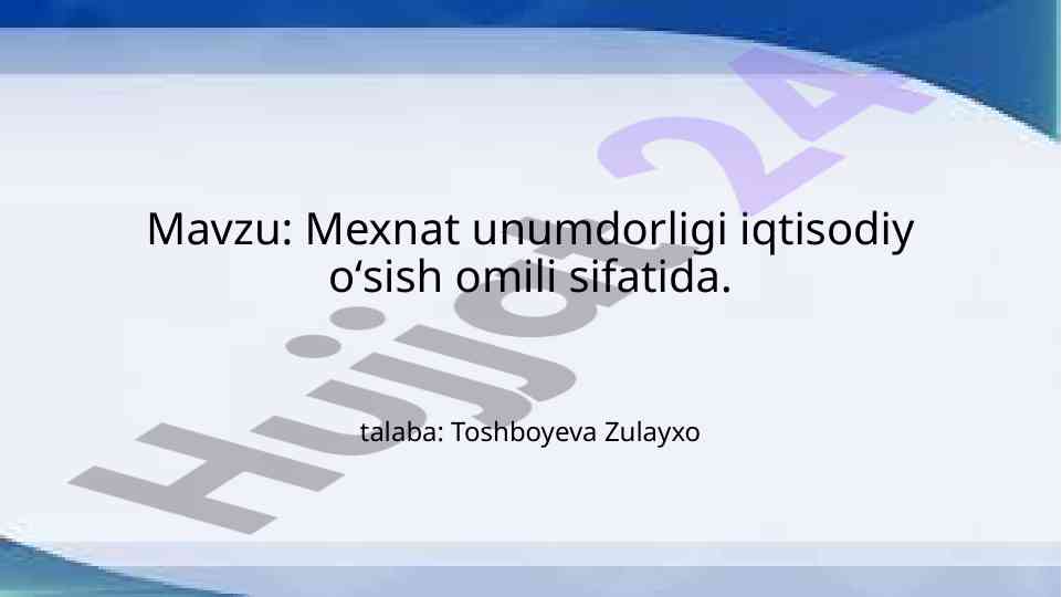 Mexnat Unumdorligi Iqtisodiy Osish Omili