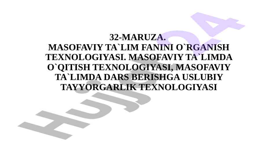 Masofaviy ta’lim fanini o’rganish texnologiyasi