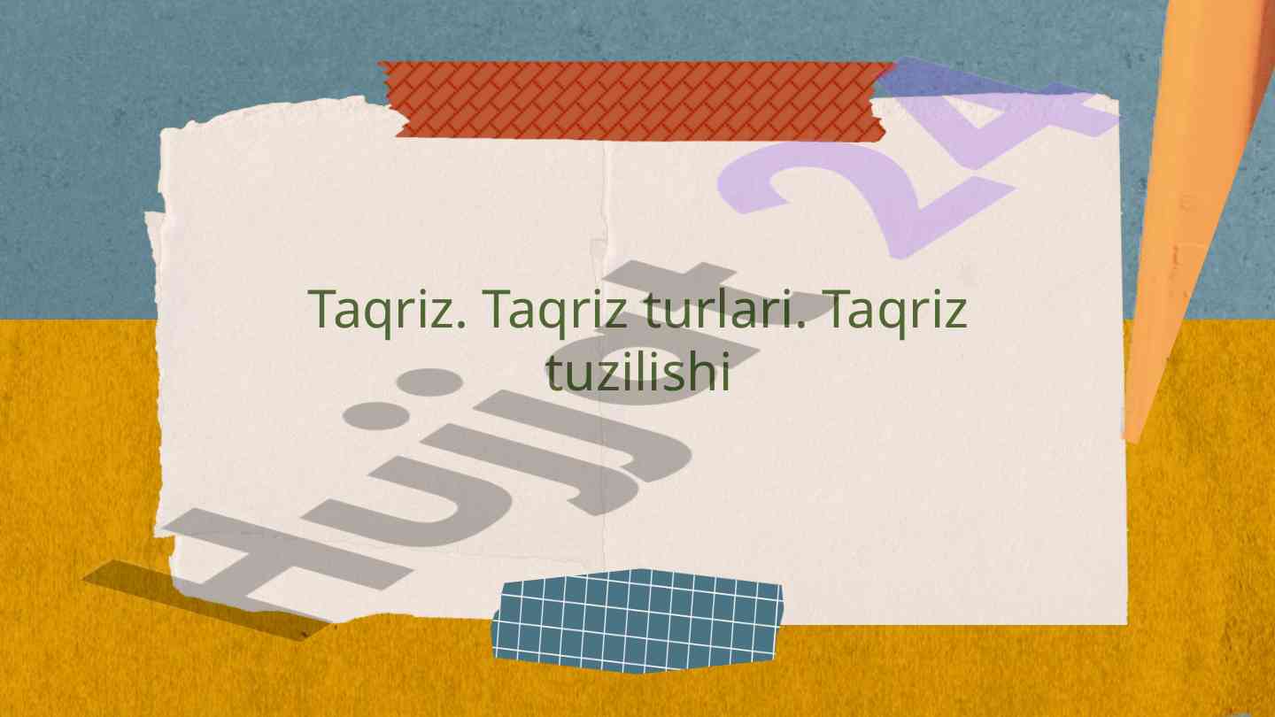 Taqriz turlari va tuzilishi haqida ma'lumotlar