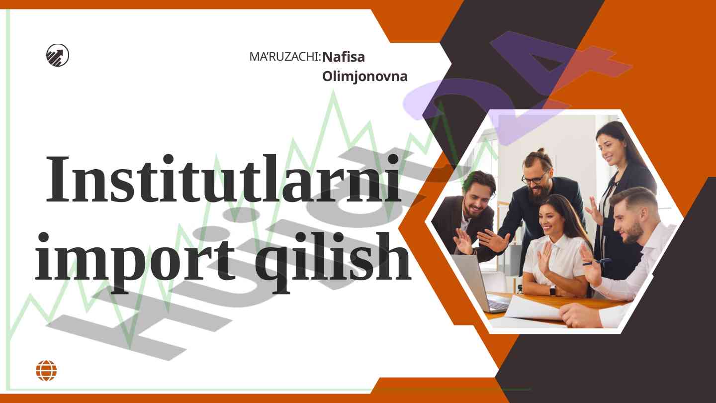 Institutlarni import qilish va rivojlantirish yo‘nalishlari