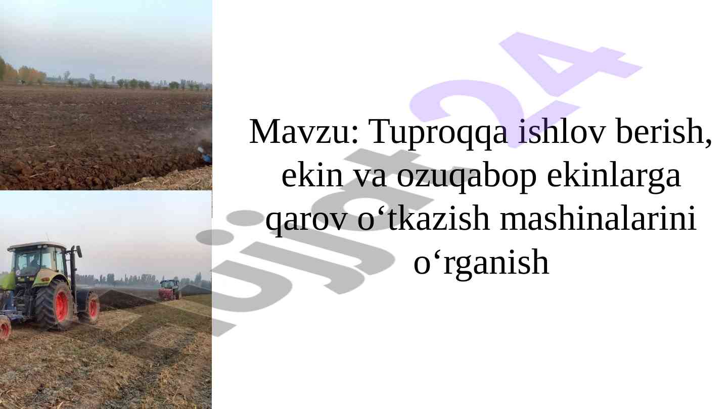 Tuproqqa ishlov berish mashinalarini o‘rganish