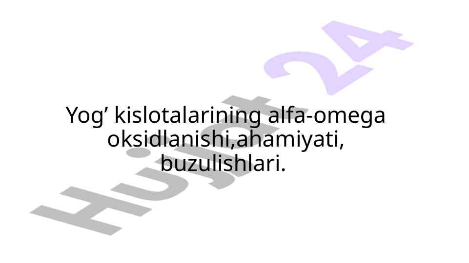Yog’ kislotalarining oksidlanishi va ahmiyati