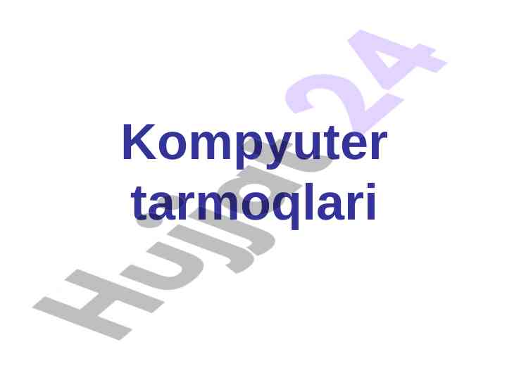 Kompyuter tarmoqlari va ularning ishlash prinsiplari