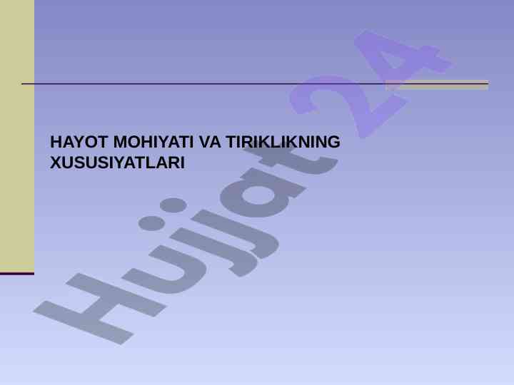 Hayot mohiyati va tiriklarning xususiyatlari