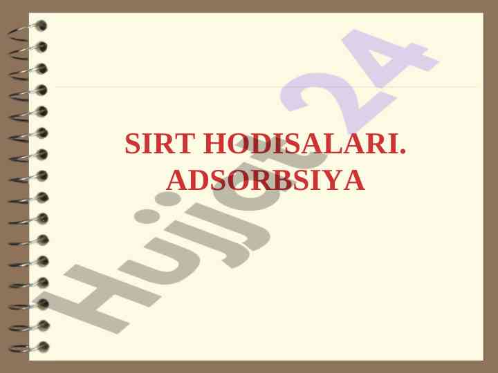 Sirt hodisalari va adsorbsiyaning o'rganilishi