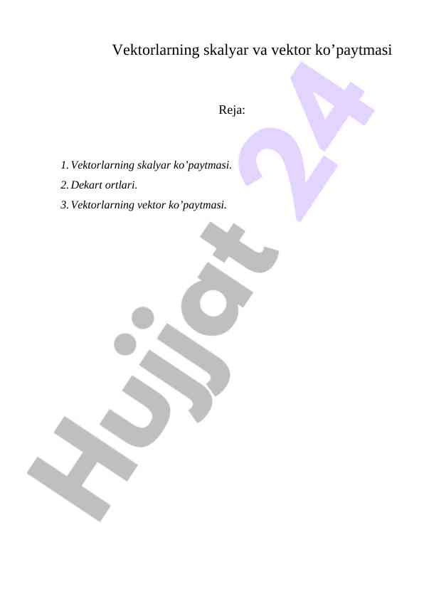 Vektorlarning skalyar va vektor ko’paytmasi